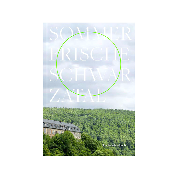 Sommerfrische Schwarzatal. Ein Reiselandbuch